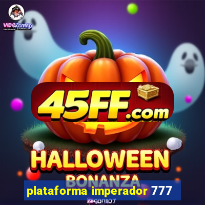 plataforma imperador 777